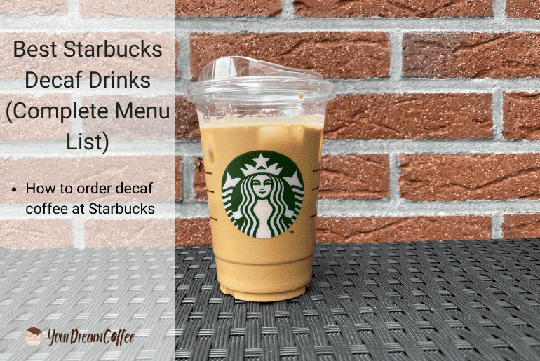 Best Starbucks Decaf Drinks (Complete Menu List)