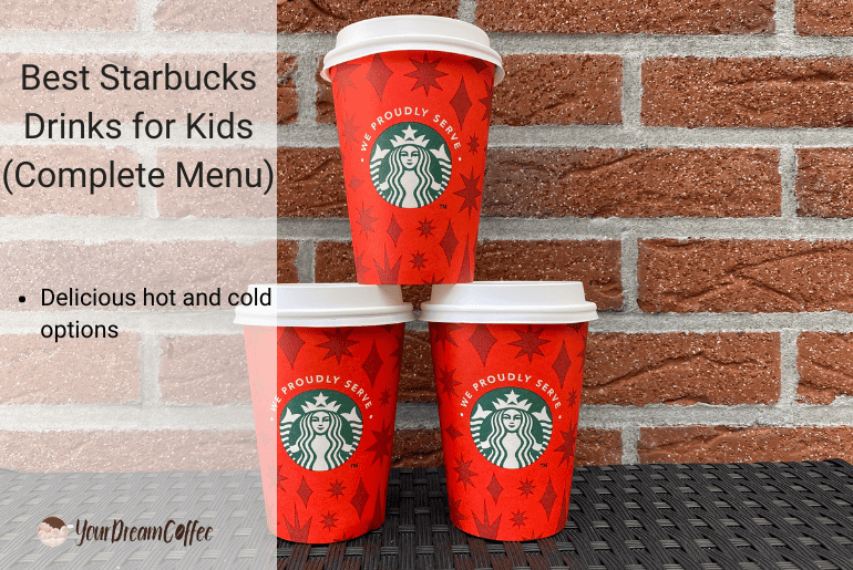Best Starbucks Drinks for Kids (Complete Menu)