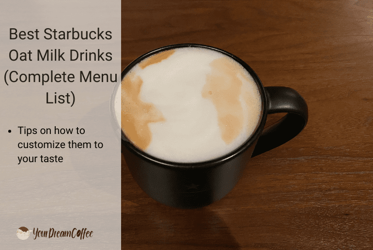 Best Starbucks Oat Milk Drinks (Complete Menu List)