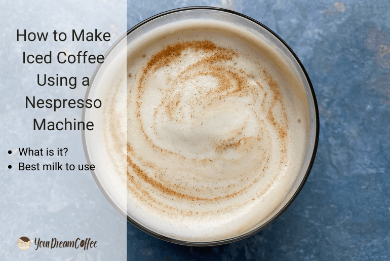 How to Make Iced Coffee Using a Nespresso Machine at Home