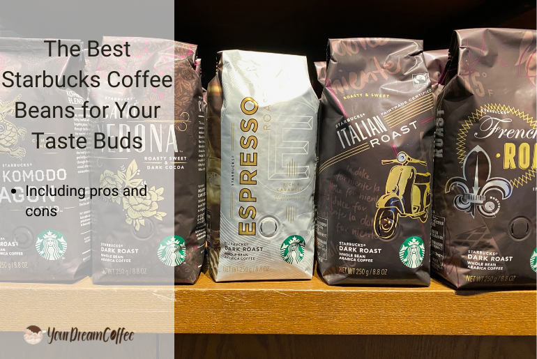 The Best Starbucks Coffee Beans for Your Taste Buds